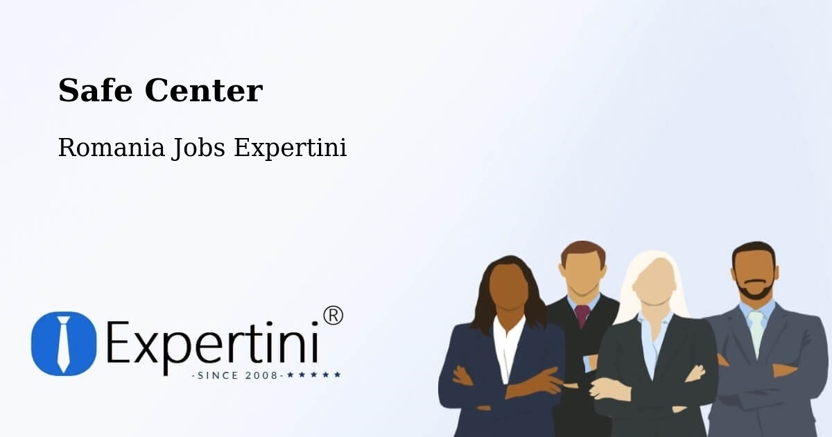 Safety Center – Comuna Paltin - Romania Jobs Expertini